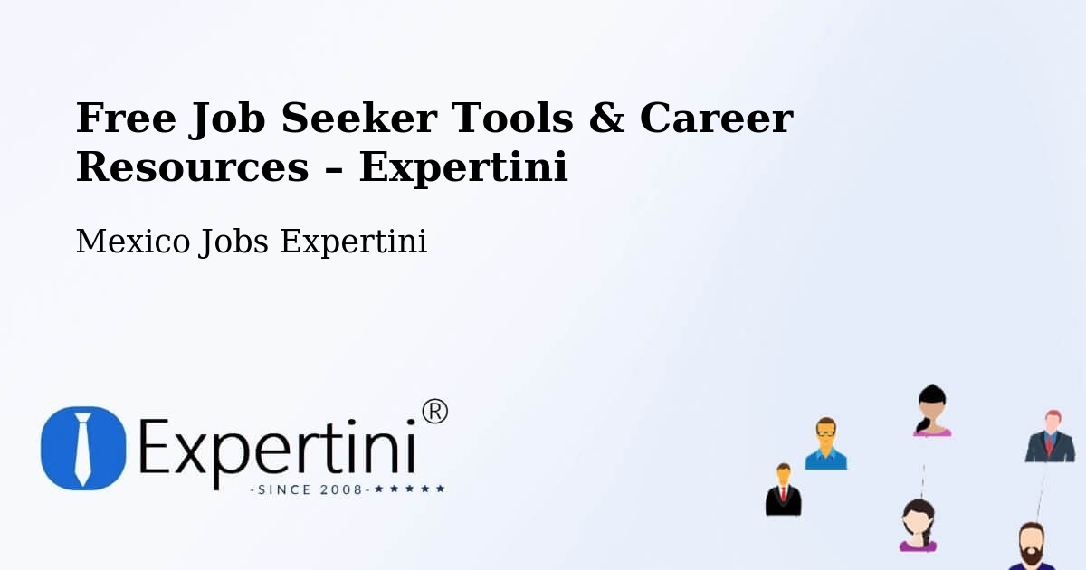 Free Job Seeker Tools & Career Resources – Ocosingo - Ocosingo, Mexico Jobs Expertini