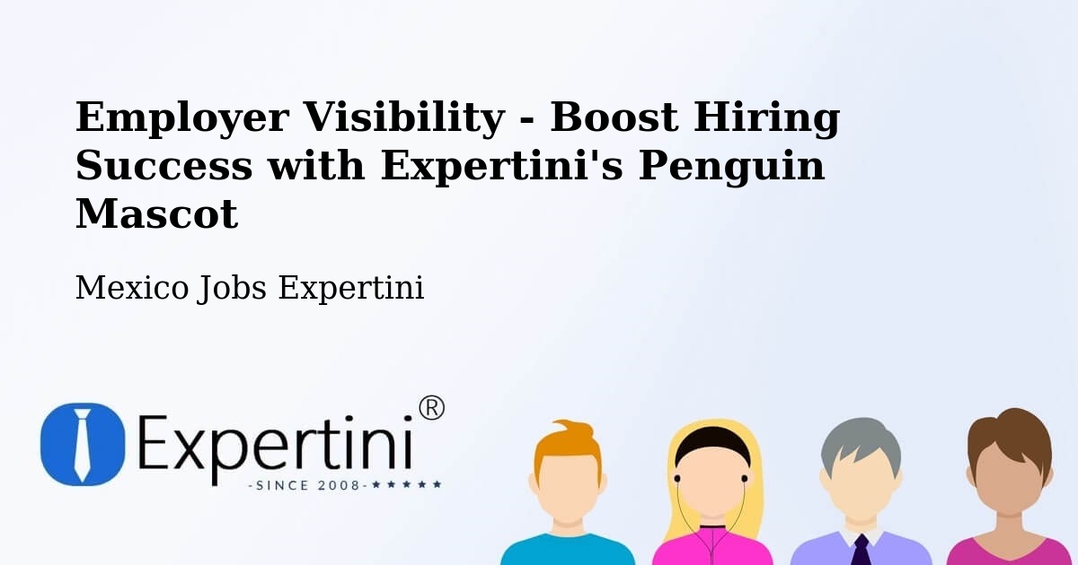 CV and Resume Visibility Optimization – Ocosingo - Mexico Jobs Expertini